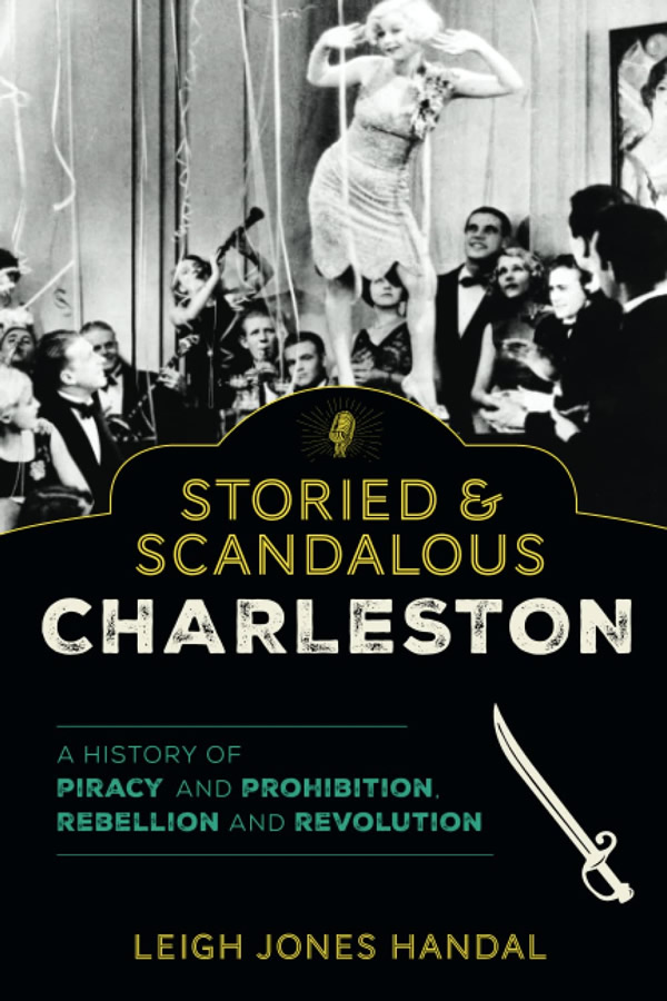 Cover of Storied & Scandalous Charleston