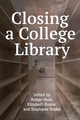 Cover of Closing a College Library