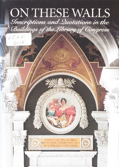 Cover of On these walls: inscriptions and quotations in the buildings of the Library of Congress.