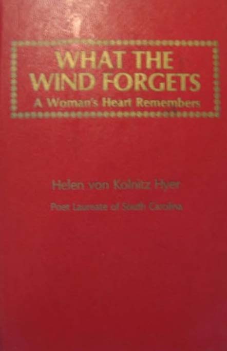 Cover of What the Wind Forgets: A Woman's Heart Remembers