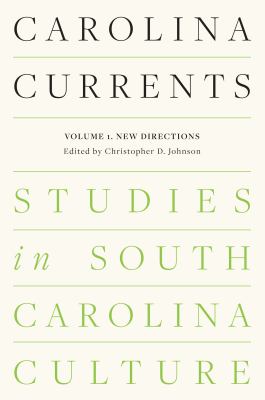 Cover of Carolina Currents: Studies in South Carolina Culture Vol. 2