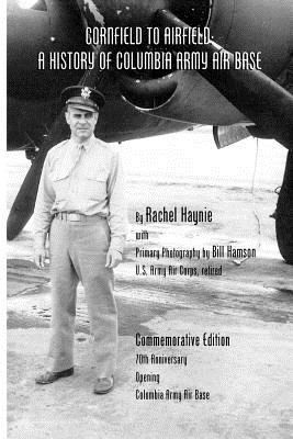 Cover of Cornfield to Airfield: A History of Columbia Army Air Base