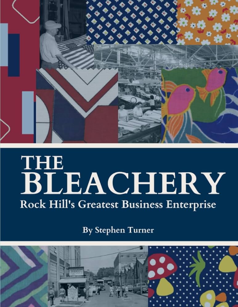 Cover of The Bleachery: Rock Hill's Greatest Business Enterprise