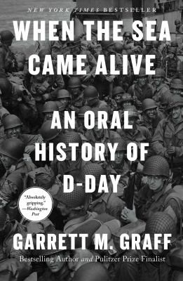 Cover of When the Sea Came Alive: An Oral History of D-Day