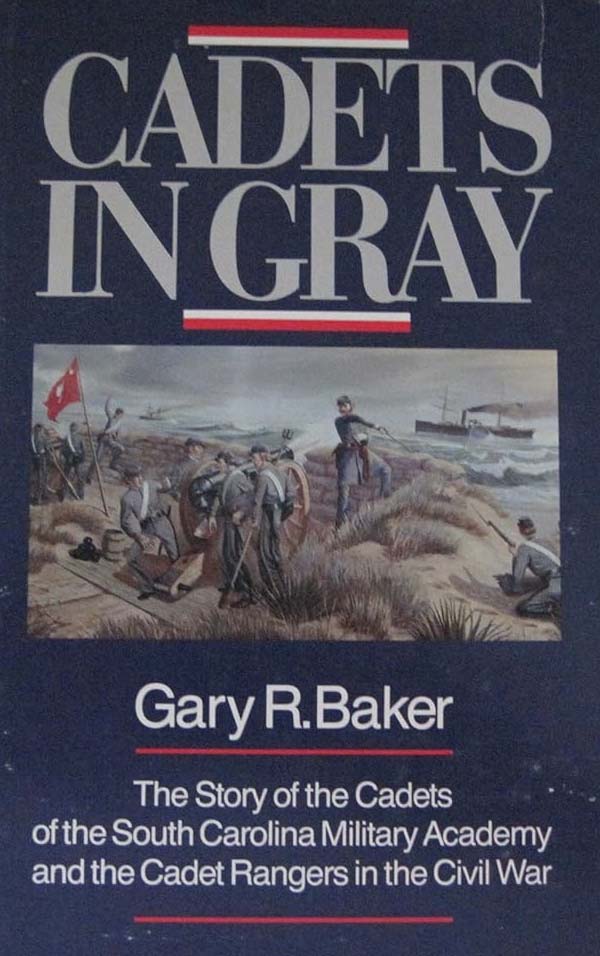 Cover of Cadets in Gray: The Story of the Cadets of the South Carolina Military Academy and the Cadet Rangers in the Civil War