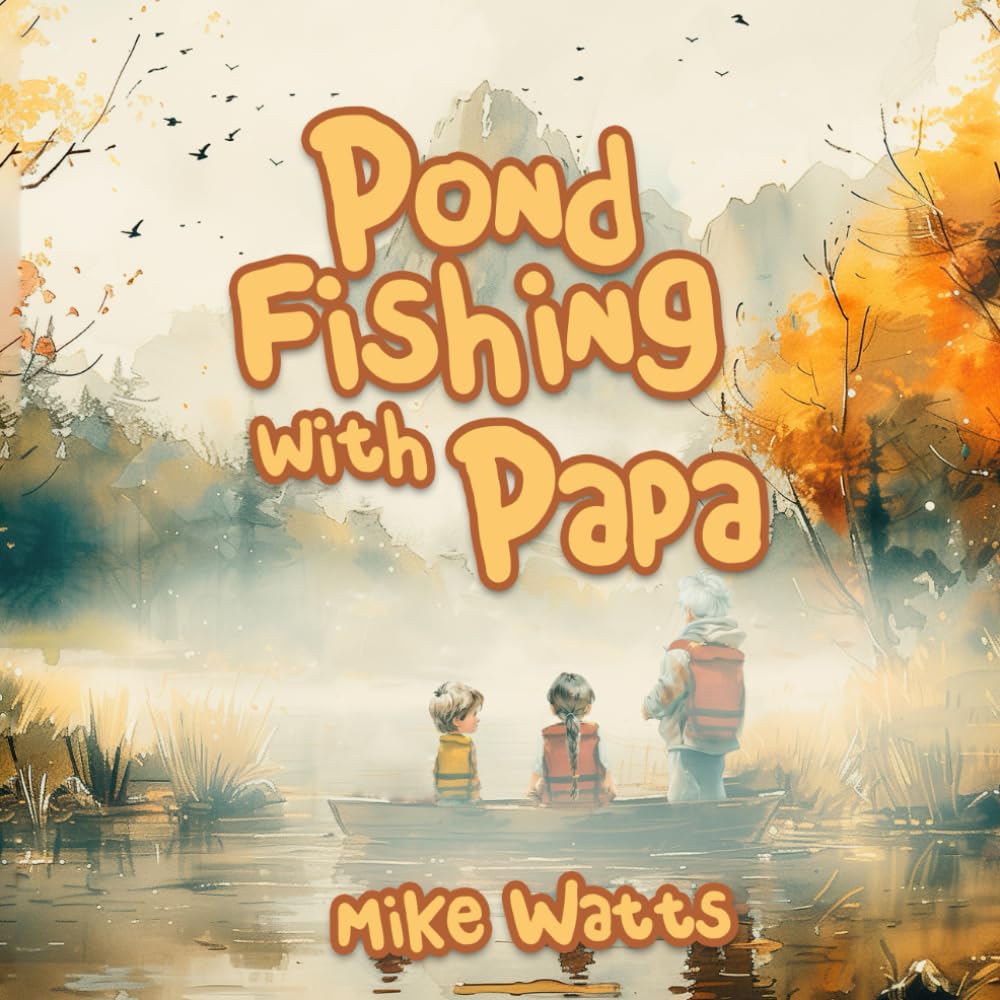 Cover of Pond Fishing with Papa by Mike Watts.