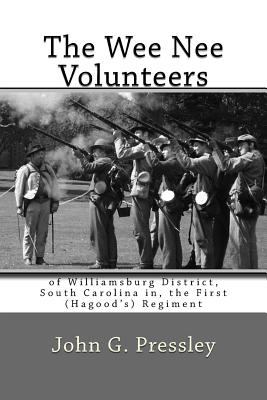 Cover of The Wee Nee Volunteers of Williamsburg District, South Carolina in, the First (Hagood's) Regiment