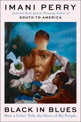 Cover of  Black in blues : how a color tells the story of my people