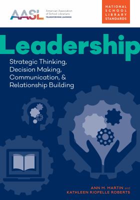 Cover of Leadership : strategic thinking, decision making, communication, and relationship building