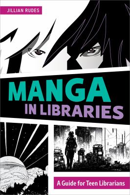 Cover of Manga in libraries : a guide for teen librarians