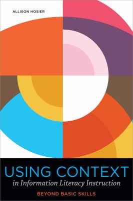 Cover of Using context in information literacy instruction : beyond basic skills 