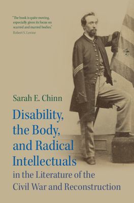 Cover of Disability, the Body, and Radical Intellectuals in the Literature of the Civil War and Reconstruction