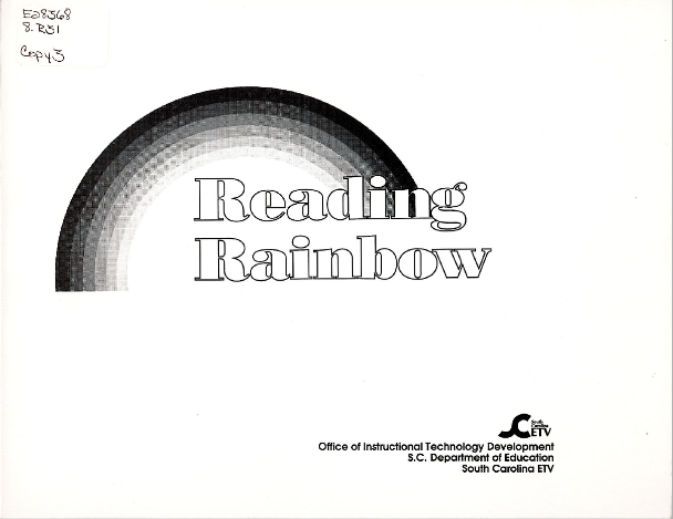 Cover of Reading Rainbow: An Educational Television Series Designed to Motivate Primary Level Students to Read Good Books and to Visit Their Local Libraries