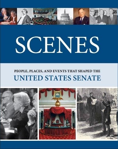 Cover of Scenes: People, Places, and Events that Shaped the United States Senate