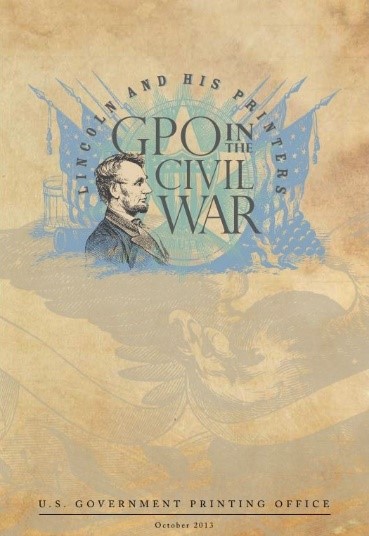 Cover of Lincoln and His Printers: GPO in the Civil War