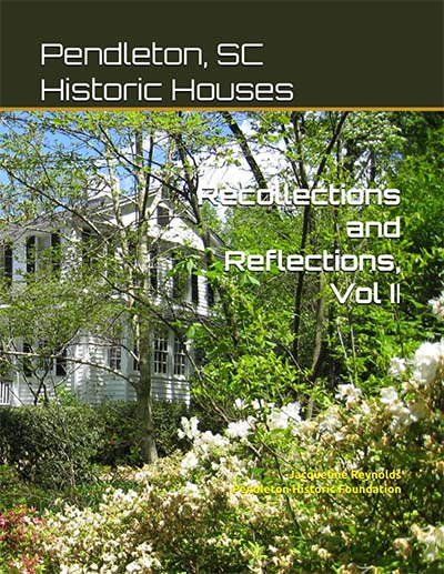 Cover of Pendleton, South Carolina Recollections and Reflections. Vol. II: Historic Houses