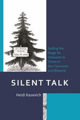 Cover of Silent Talk: Setting the Stage for Introverts to Thrive in the Classroom and Beyond.