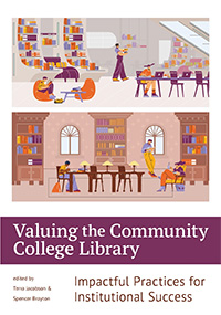 Cover of Valuing the Community College Library: Impactful Practices for Institutional Success