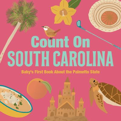 Cover of Count on South Carolina : Baby's First Book About the Palmetto State.