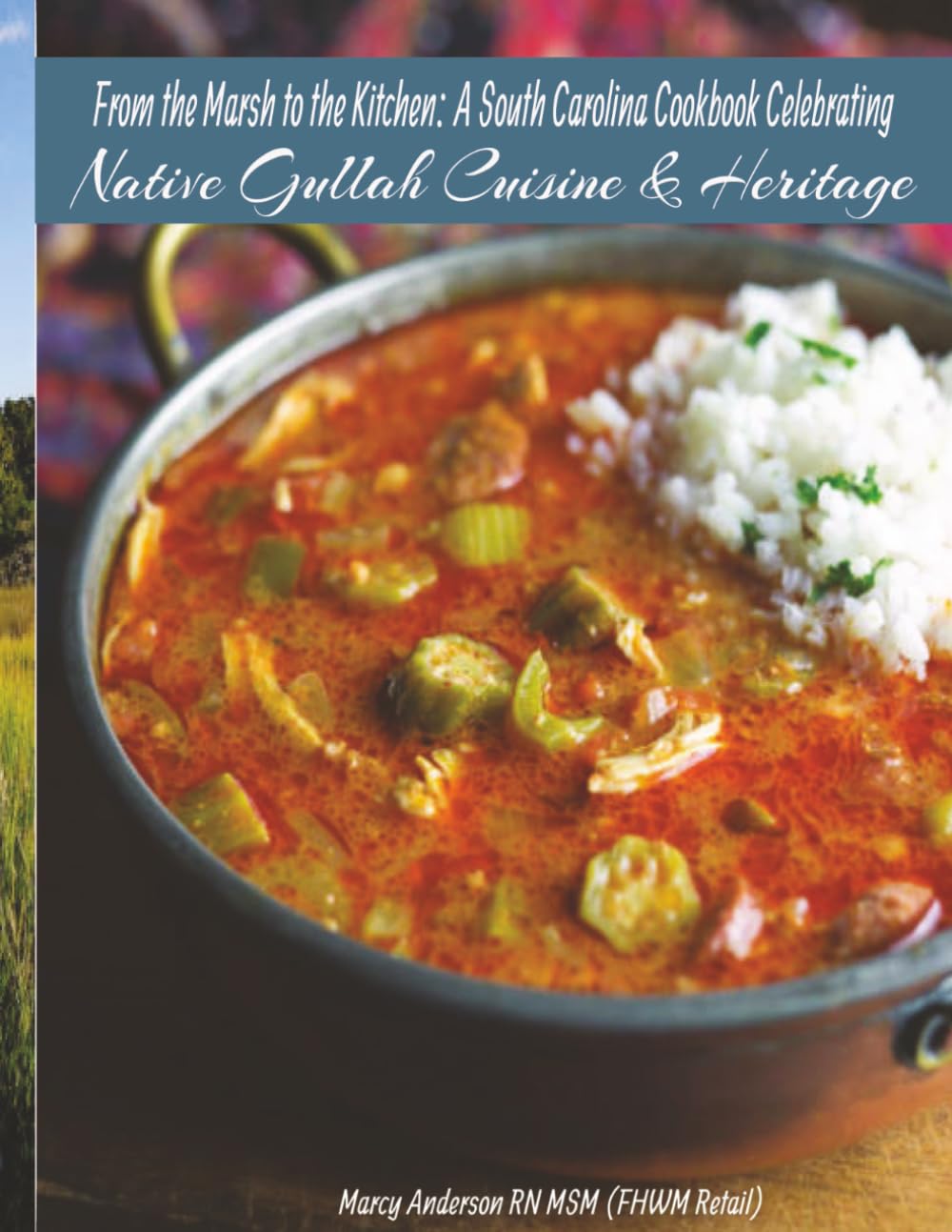 From the Marsh to the Kitchen: A South Carolina Cookbook Celebrating Native Gullah Cuisine & Heritage