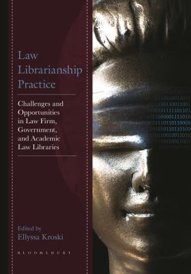 Cover of Law librarianship practice: challenges and opportunities in law firm, government, and academic law libraries.