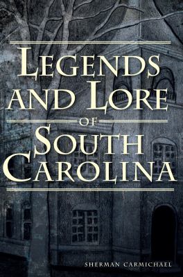 Cover of Legends and Lore of South Carolina