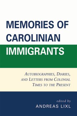 Cover of Memories of Carolinian Immigrants: Autobiographies, Diaries, and Letters from Colonial Times.