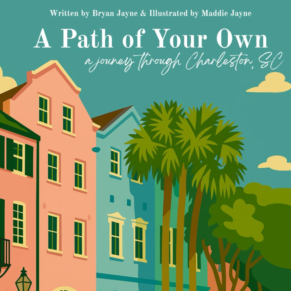 Cover of A Path of Your Own: Exploring Charleston, SC