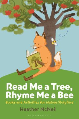 Cover of Read me a tree, rhyme me a bee: books and activities for nature storytime.