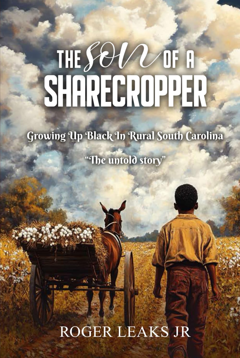 Cover of The Son of a Sharecropper: Growing up Black in Rural South Carolina "The Untold Story".