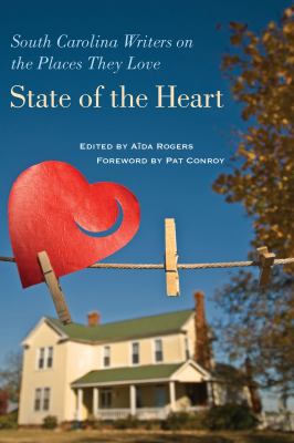 Cover of State of the Heart: South Carolina Writers on the Places They Love.