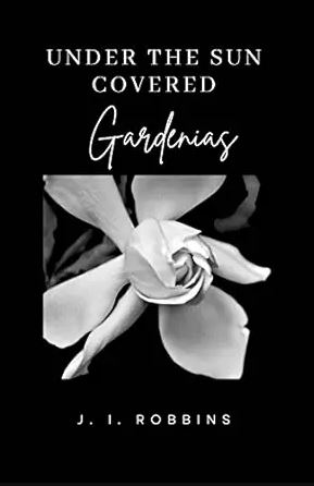 Cover of Under the Sun Covered Gardenias.