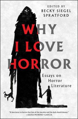 Cover of Why I love horror: essays on horror literature.