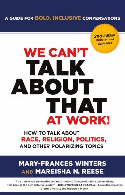 Cover of We Can't Talk About that at Work!: How to Talk About Race, Religion, Politics, and Other Polarizing Topics.