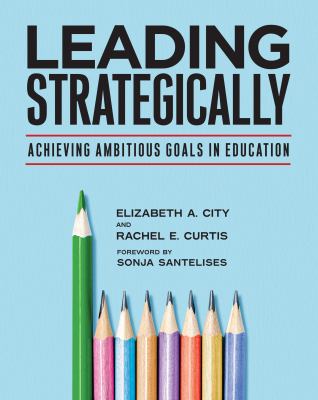 Cover of Leading Strategically: Achieving Ambitious Goals in Education.