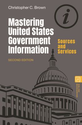 Cover of Mastering United States government information: sources and services.