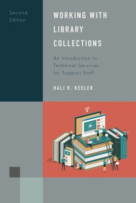 Cover of Working with library collections: an introduction to technical services for support staff.