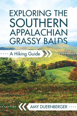 Cover of Exploring the Southern Appalachian Grassy Balds: A Hiking Guide.