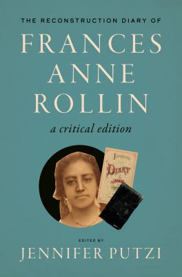 Cover of The Reconstruction Diary of Frances Anne Rollin: A Critical Edition.