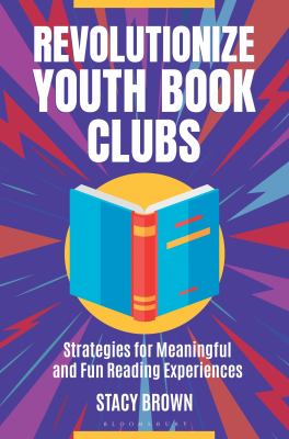 Cover of Revolutionize Youth Book Clubs: Strategies for Meaningful and Fun Reading Experiences.