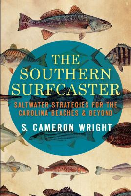 Cover of The Southern Surfcaster: Saltwater Strategies for the Carolina Beaches & Beyond.