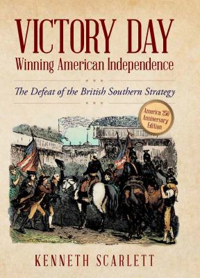Cover of Victory Day - Winning American Independence: The Defeat of the British Southern Strategy.