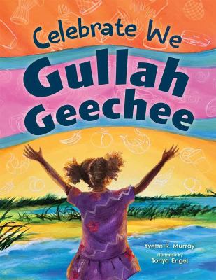 Cover of Celebrate We Gullah Geechee: A Kid's Look at the Gullah Geechee Cultural Heritage Corridor.