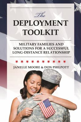 Cover of The deployment toolkit: military families and solutions for a successful long-distance relationship.