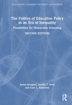 Cover of The politics of education policy in an era of inequality: possibilities for democratic schooling.