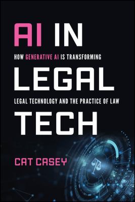 Cover of AI in legal tech: how generative AI is transforming legal technology and the practice of law.