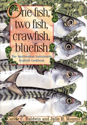 Cover of One fish, two fish, crawfish, bluefish: the Smithsonian sustainable seafood cookbook.