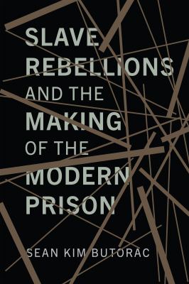 Cover of Slave rebellions and the making of the modern prison.