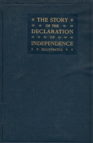 Cover of The Declaration of Independence: Illustrated Story of its Adoption, with the Biographies and Portraits of the Signers and of the Secretary of the Congress.