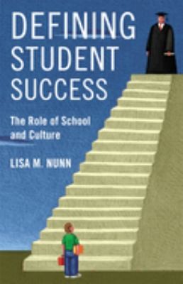 Cover of Defining Student Success: The Role of School and Culture.